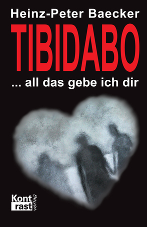 Tibidabo – All das gebe ich dir von Baecker,  Heinz-Peter