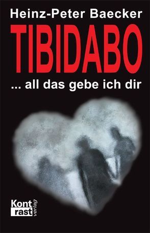 Tibidabo – All das gebe ich dir von Baecker,  Heinz-Peter