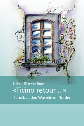 Ticino retour von Eller van Ligten,  Lisbeth