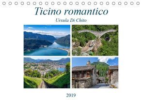 Ticino romanticoCH-Version (Tischkalender 2019 DIN A5 quer) von Di Chito,  Ursula