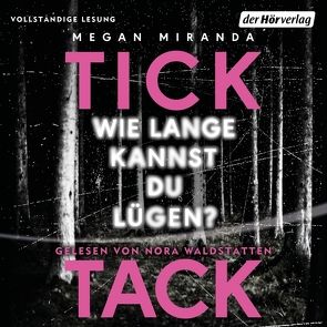 TICK TACK – Wie lange kannst du lügen? von Claußen,  Cathrin, Miranda,  Megan, Waldstätten,  Nora, Willems,  Elvira