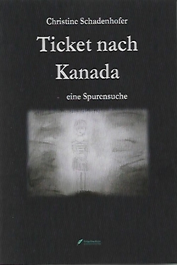 Ticket nach Kanada von Schadenhofer,  Christine