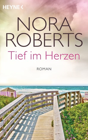 Tief im Herzen von Merschmann,  Brigitta, Roberts,  Nora