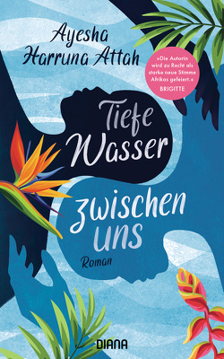 Tiefe Wasser zwischen uns von Burkhardt,  Christiane, Harruna Attah,  Ayesha