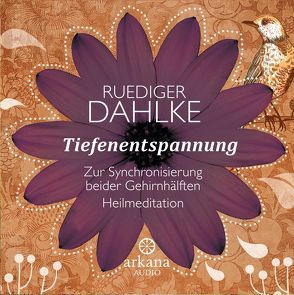 Tiefenentspannung von Dahlke,  Ruediger