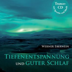 Tiefenentspannung und guter Schlaf von Eberwein,  Werner
