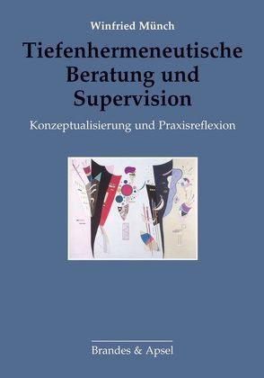 Tiefenhermeneutische Beratung und Supervision von Münch,  Winfried