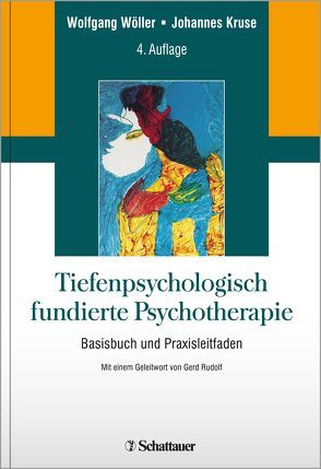 Tiefenpsychologisch fundierte Psychotherapie von Kruse,  Johannes, Rudolf,  Gerd, Wöller,  Wolfgang