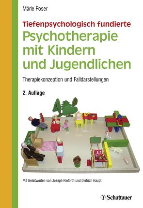 Tiefenpsychologisch fundierte Psychotherapie mit Kindern und Jugendlichen von Haupt,  Dietrich, Poser,  Maerle, Rieforth,  Joseph