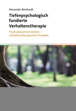 Tiefenpsychologisch fundierte Verhaltenstherapie von Reichardt,  Alexander