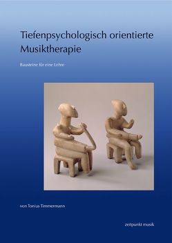 Tiefenpsychologisch orientierte Musiktherapie von Timmermann,  Tonius