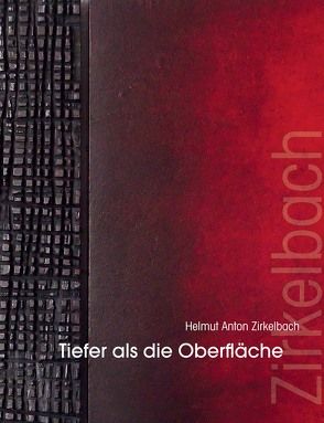 Tiefer als die Oberfläche von Zirkelbach,  Helmut Anton