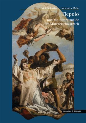 Tiepolo und die Altargemälde für Münsterschwarzach von Mahr,  Johannes, Schneider,  Erich