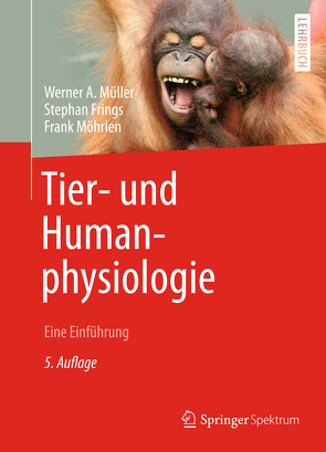Tier- und Humanphysiologie von Frings,  Stephan, Möhrlen,  Frank, Müller,  Werner A.