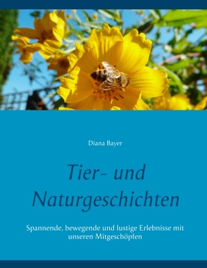 Tier- und Naturgeschichten von Bayer,  Diana