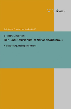 Tier- und Naturschutz im Nationalsozialismus von Dirscherl,  Stefan, Meder,  Stephan