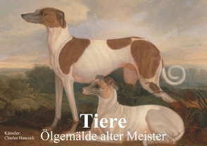 Tiere • Ölgemälde alter Meister (Posterbuch DIN A2 quer) von Stanzer,  Elisabeth