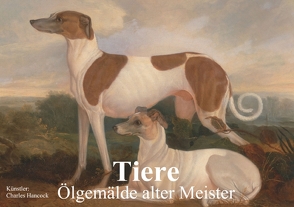 Tiere • Ölgemälde alter Meister (Tischaufsteller DIN A5 quer) von Stanzer,  Elisabeth