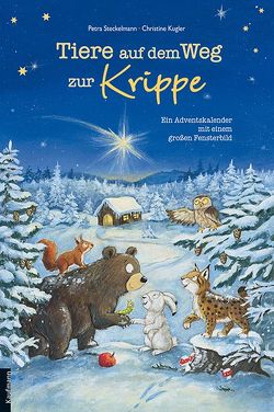 Tiere auf dem Weg zur Krippe. Ein Adventskalender mit einem großen Fensterbild von Kugler,  Christine, Steckelmann,  Petra