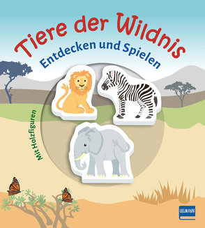 Tiere der Wildnis (Pappbilderbuch + 3 Holzfiguren) von Fries,  Claudia