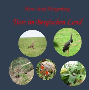 Tiere im Bergischen Land von Hungenberg,  Hans- Josef