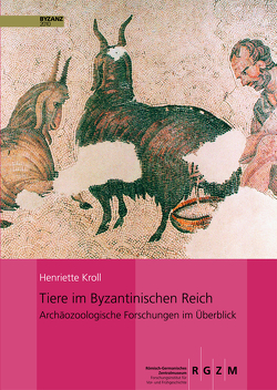 Tiere im Byzantinischen Reich von Kroll,  Henriette