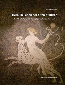 Tiere im Leben der alten Kulturen von Lorenz,  Günther