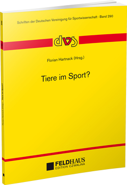 Tiere im Sport? von Hartnack,  Florian