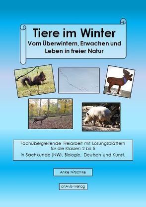 Tiere im Winter. Vom Überwintern, Erwachen und Leben in freier Natur. von Nitschke,  Anke