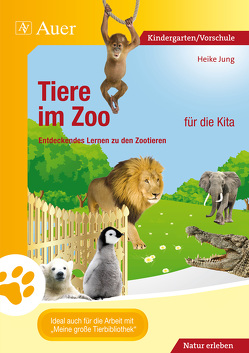 Tiere im Zoo für die Kita von Jung,  Heike