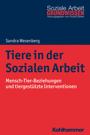 Tiere in der Sozialen Arbeit von Bieker,  Rudolf, Wesenberg,  Sandra