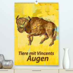 Tiere mit Vincents Augen (Premium, hochwertiger DIN A2 Wandkalender 2021, Kunstdruck in Hochglanz) von Bleckmann,  Mathias