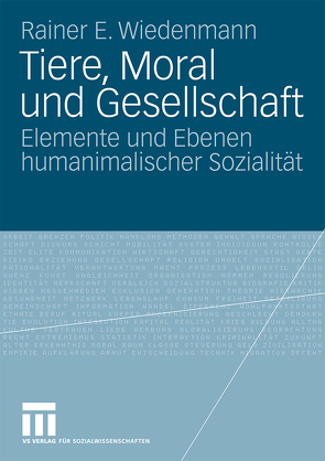 Tiere, Moral und Gesellschaft von Wiedenmann,  Rainer