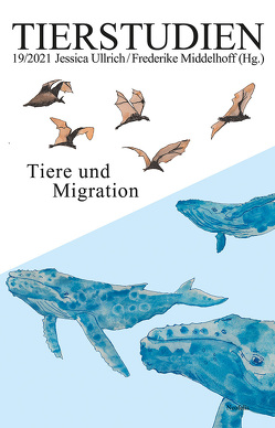 Tiere und Migration von Bund,  Romana, Dreier,  Pascal Marcel, Dreyer,  Nike, Ebner,  Tanja, Fischer,  Dorothée, Greub,  Charlott, Hälsig,  Yasmin, Loleit,  Simone, Ludewig,  Alexandra, Machtans,  Karolin, Middelhoff,  Frederike, Mueller,  Johannes, Olma,  Veronika, Paganini,  Simone, Petrus,  Klaus, Saupper,  Judith, Schnoor,  Oliver, Stralla,  Melanie, Sulzbacher,  Ben, Swiderski,  Carla, Ullrich,  Jessica, Weber,  Tabea