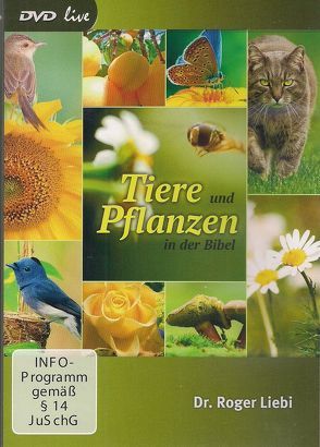 Tiere und Pflanzen in der Bibel (im Hohen Lied und im Buch der Sprüche) von Liebi,  Roger