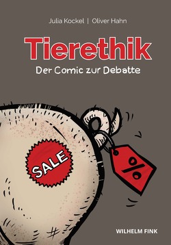 Tierethik – Der Comic zur Debatte von Hahn,  Oliver, Kockel,  Julia