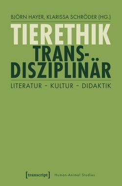 Tierethik transdisziplinär von Hayer,  Björn, Schröder,  Klarissa