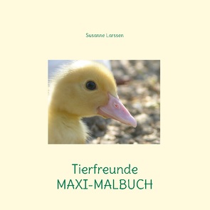 Tierfreunde MAXI-MALBUCH von Larssen,  Susanne