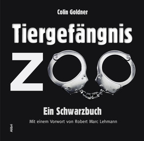 Tiergefängnis Zoo von Goldner,  Colin
