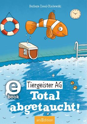 Tiergeister AG – Total abgetaucht! (Tiergeister AG 4) von Iland-Olschewski,  Barbara, Jeschke,  Stefanie