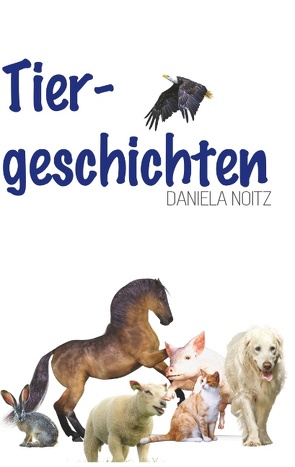 Tiergeschichten von Noitz,  Daniela