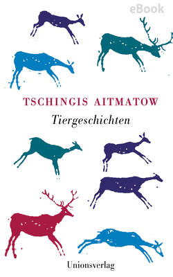 Tiergeschichten von Aitmatow,  Tschingis, Hitzer,  Friedrich, Hornung,  Leo, Kossuth,  Charlotte