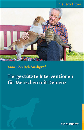 Tiergestützte Interventionen für Menschen mit Demenz von Becker,  Svenja, Hadel,  Ewa, Hommel,  Bärbel, Kahlisch Markgraf,  Anne, Kullmann,  Eva, Tiemeshen,  Klaudia, Tiemeshen,  Paulina