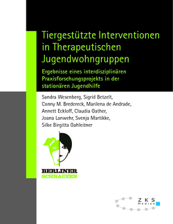 Tiergestützte Interventionen in Therapeutischen Jugendwohngruppen von Wesenberg,  Prof. Dr. Sandra