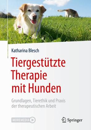 Tiergestützte Therapie mit Hunden von Blesch,  Katharina