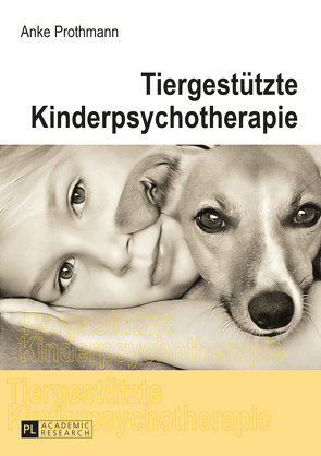 Tiergestützte Kinderpsychotherapie von Prothmann,  Anke