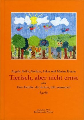 Tierisch, aber nicht ernst von Huszar,  Angela, Huszar,  Erika, Huszar,  Gudrun, Huszar,  Lukas, Huszar,  Marius