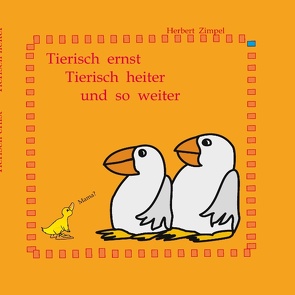 Tierisch ernst, tierisch heiter und so weiter von Zimpel,  Herbert