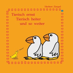 Tierisch ernst, tierisch heiter und so weiter von Zimpel,  Herbert