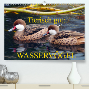 Tierisch gut: Wasservögel (Premium, hochwertiger DIN A2 Wandkalender 2022, Kunstdruck in Hochglanz) von Kruse,  Gisela